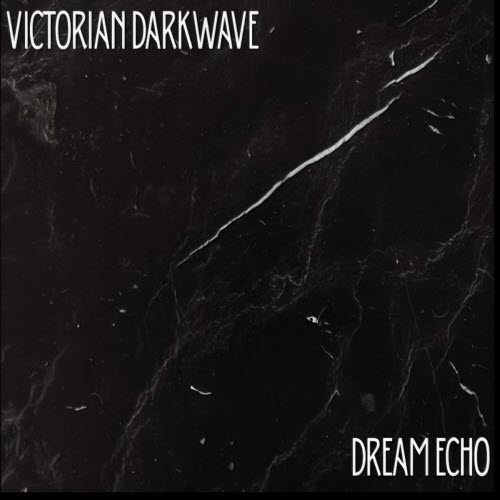 Victorian Darkwave - Dream Echo (2025)