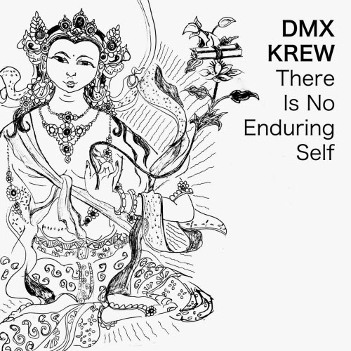 DMX Krew - There Is No Enduring Self (2015)