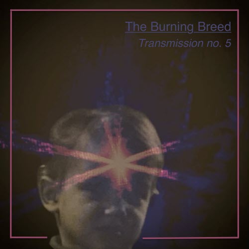 The Burning Breed - Transmission No. 5 (2025)