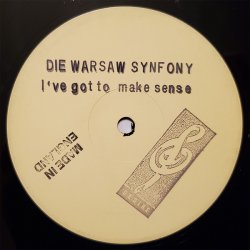 Die Warzau - I've Got To Make Sense (1988) [Single]