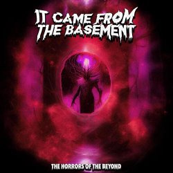 It Came From The Basement - The Horrors Of The Beyond (2026) [EP]