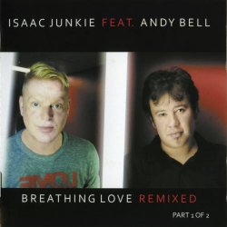 Isaac Junkie - Breathing Love (Part 1) (2013) [EP]