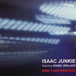 Isaac Junkie - Don't Say (2007) [Single]
