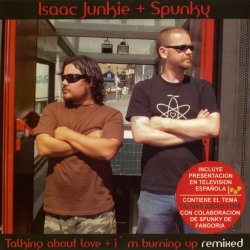 Isaac Junkie - Talking About Love / I'm Burning Up (2006) [Single]