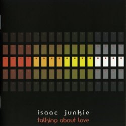 Isaac Junkie - Talking About Love (2006)