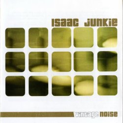 Isaac Junkie - Vintage Noise (2004)