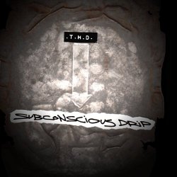 THD - Subconscious Drip (2009)