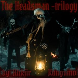 Ahkiir Kungumo - The Headsman - Trilogy (2026) [EP]