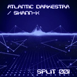 Atlantic Darkestra & Shann-X - Split 001 (2026)