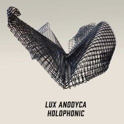 Lux Anodyca - Holophonic (2026)