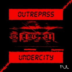 Outrepass - Undercity (2026) [Single]