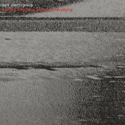 Exit Electronics - Believe Anything, Believe Everything (2023)