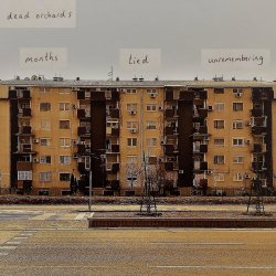 Dead Orchards - Months Tied Unremembering (2022) [EP]