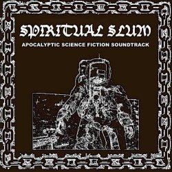Spiritual Slum - Apocalyptic Science Fiction Soundtrack (2026)