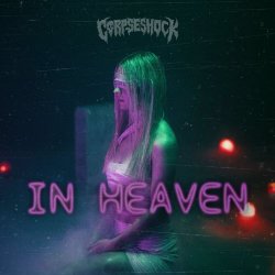 Corpseshock - In Heaven (2025) [Single]
