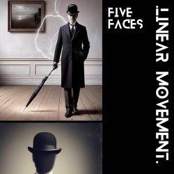 Linear Movement - Five Faces (2026) [Single]