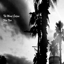The Moral Eclipse - Film Noir (2026) [EP]