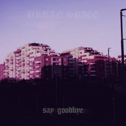 Urban Space - Say Goodbye (2026) [EP]