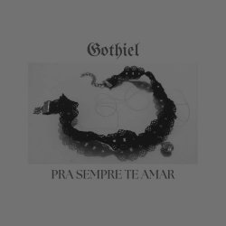 Gothiel - Pra Sempre Te Amar (2026) [Single]