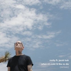 Moby - When It's Cold I'd Like To Die (2026) [EP]
