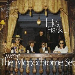 The Monochrome Set - He's Frank... We're The Monochrome Set (2010)