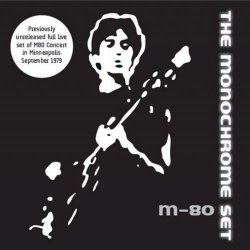 The Monochrome Set - M80 Concert (2013)