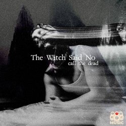The Witch Said No - Call The Dead (2026) [EP]