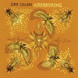 Ora Cogan - Harbouring (2008)