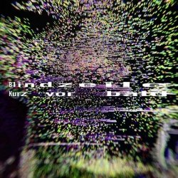 Blindzeile - Kurz Vor Bald (2026) [Single]