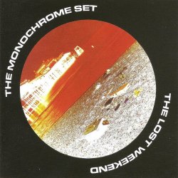 The Monochrome Set - The Lost Weekend (Expanded Edition) (2016) [Remastered]