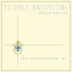 The Monochrome Set - Eligible Bachelors (Deluxe Edition) (2018) [3CD Remastered]