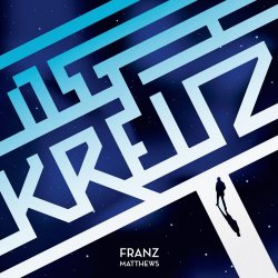 Franz Matthews - Ostkreuz (2017) [Single]