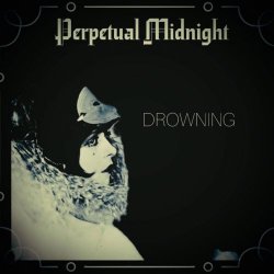 Perpetual Midnight - Drowning (2026) [Single]