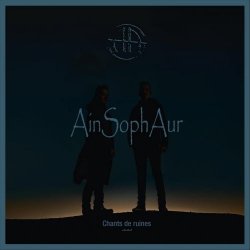 Ain Soph Aur - Chants De Ruines (2022)