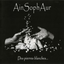 Ain Soph Aur - Des Pierres Blanches... (2010)
