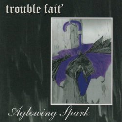 Trouble Fait' - A Glowing Spark (2025) [EP Remastered]