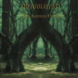 Trouble Fait' - Sub Lumina Prima (2003) [EP]
