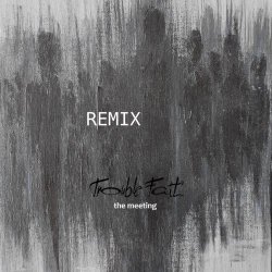 Trouble Fait' - The Meeting (Remix) (2025) [Single]