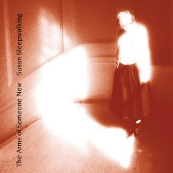 The Arms Of Someone New - Susan Sleepwalking (2025) [3CD Remastered]