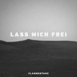 Flammentanz - Lass Mich Frei (2025) [Single]