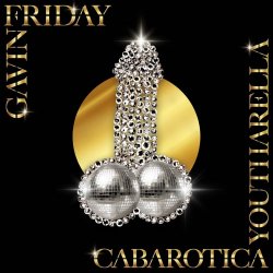 Gavin Friday - Cabarotica Youtharella (2026) [EP]