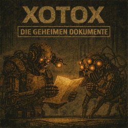 Xotox - Die Geheimen Dokumente (2026) [EP]