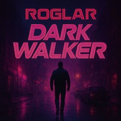 Roglar - Dark Walker (2025) [EP]