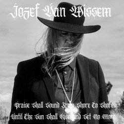 Jozef Van Wissem - Praise Shall Sound From Shore To Shore Until The Sun Shall Rise And Set No More (2026) [Single]