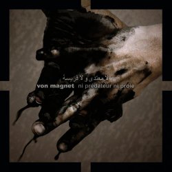 Von Magnet - Ni Prédateur Ni Proie (2008)