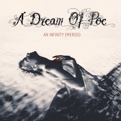 A Dream Of Poe - An Infinity Emerged (2015)