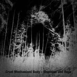 Cruel Mechanized Body - Shadows And Hope (2026) [EP]