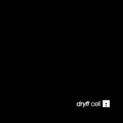Dryft - Cell (2010) [Reissue]