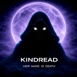 Kindread - Her Name Is Death (2026) [Single]