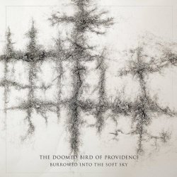 The Doomed Bird Of Providence - Burrowed Into The Soft Sky (2017)